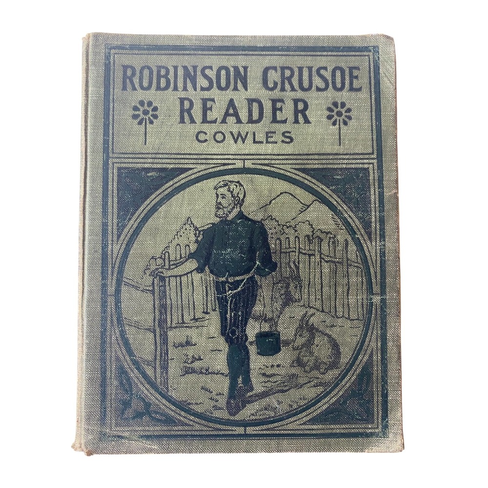 Antique Robinson Crusoe‎ Reader 1906 by Julia Darrow Cowles A Flanagan Company
